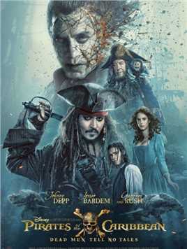 经典奇幻冒险电影《加勒比海盗5：死无对证》高清1080P，约翰尼·德普领衔主演，国英双语+国配特效+中英特效字幕。